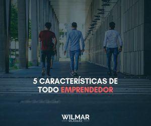 Lee más sobre el artículo 5 características principales de un EMPRENDEDOR que debes conocer